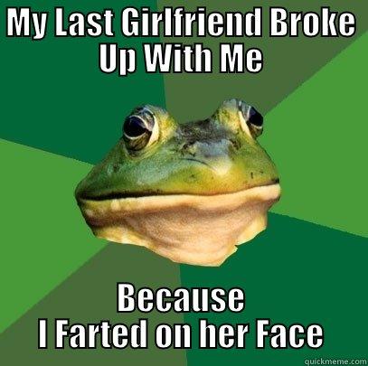 MY LAST GIRLFRIEND BROKE UP WITH ME BECAUSE I FARTED ON HER FACE Foul Bachelor Frog