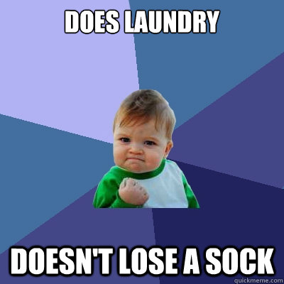 Does laundry doesn't lose a sock  Success Kid