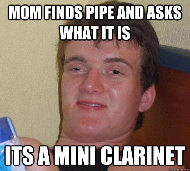 MOM FINDS PIPE AND ASKS WHAT IT IS ITS A MINI CLARINET  10 Guy