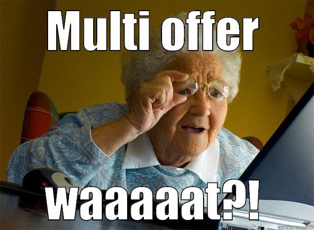 MULTI OFFER WAAAAAT?! Grandma finds the Internet