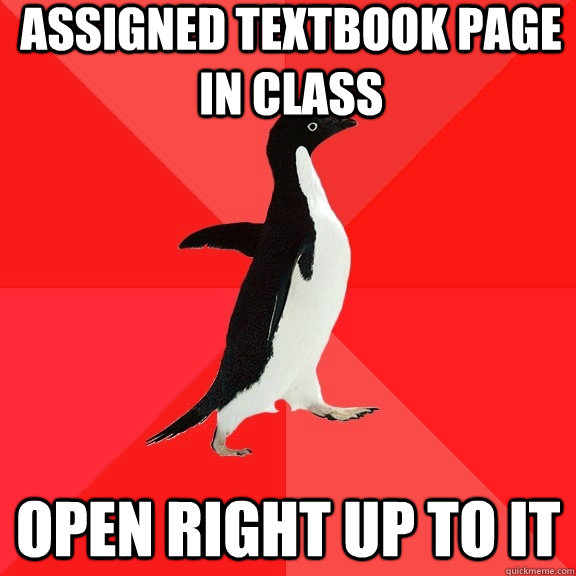 Assigned textbook page in class open right up to it  Socially Awesome Penguin