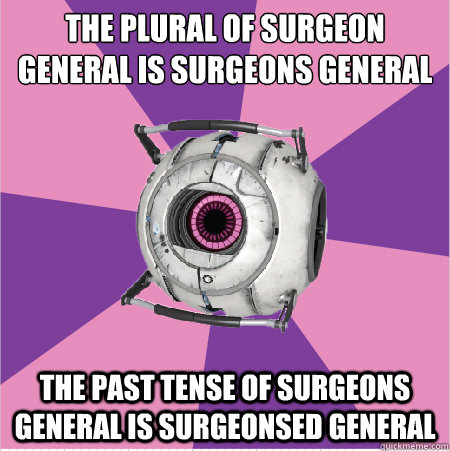 The plural of surgeon general is surgeons general The past tense of surgeons general is surgeonsed general - The plural of surgeon general is surgeons general The past tense of surgeons general is surgeonsed general  Fact Core