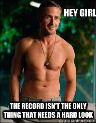 Hey Girl The record isn't the only thing that needs a hard look  