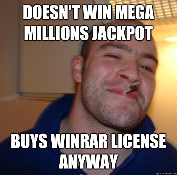 Doesn't win Mega Millions Jackpot Buys WinRar license anyway - Doesn't win Mega Millions Jackpot Buys WinRar license anyway  Misc