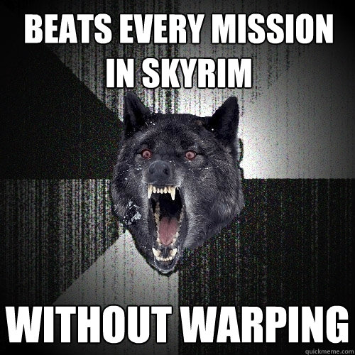 beats every mission in skyrim without warping  Insanity Wolf