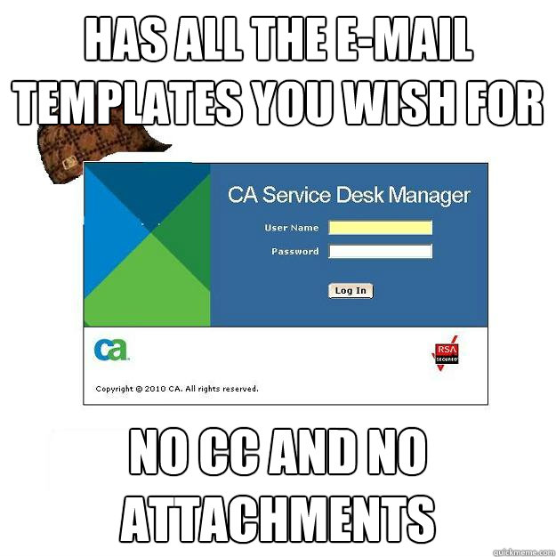 has all the e-mail templates you wish for no CC and no attachments - has all the e-mail templates you wish for no CC and no attachments  Scumbag CA