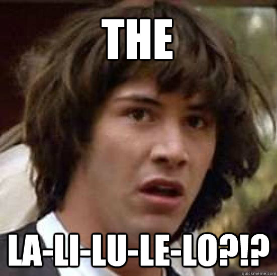 The La-li-lu-le-lo?!? - The La-li-lu-le-lo?!?  conspiracy keanu