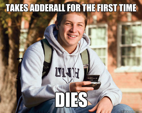 Takes adderall for the first time Dies  College Freshman