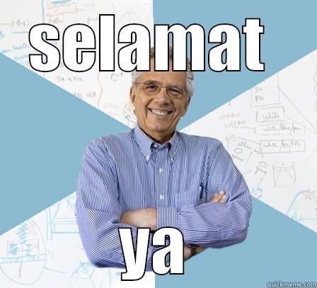 SELAMAT  YA Engineering Professor