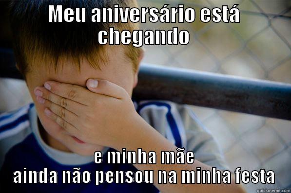 MEU ANIVERSÁRIO ESTÁ CHEGANDO E MINHA MÃE AINDA NÃO PENSOU NA MINHA FESTA Confession kid