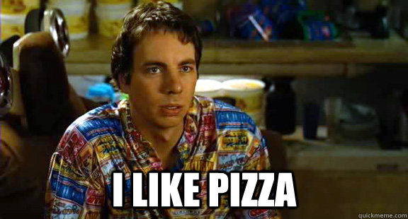 I like pizza  
