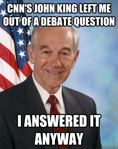 cnn's john king left me out of a debate question i answered it anyway  Ron Paul