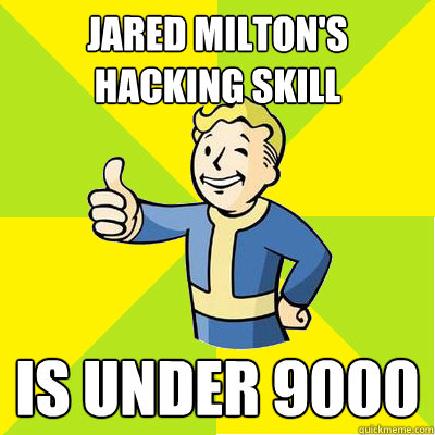 Jared milton's hacking skill is under 9000  Fallout new vegas