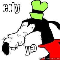  EDY                                                                           Y?           Misc