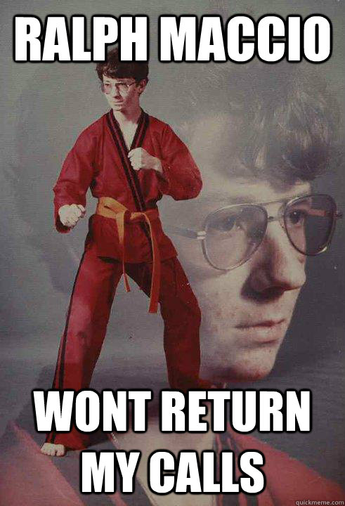 Ralph Maccio wont return my calls - Ralph Maccio wont return my calls  Karate Kyle