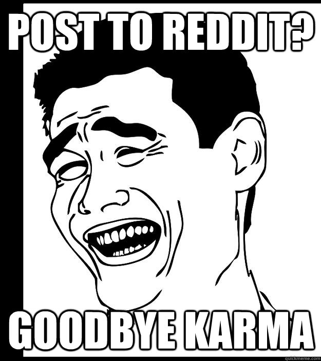 Post to reddit? Goodbye Karma - Post to reddit? Goodbye Karma  Yao Ming