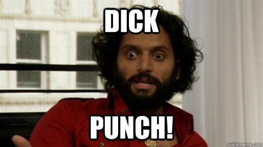 dick punch!  