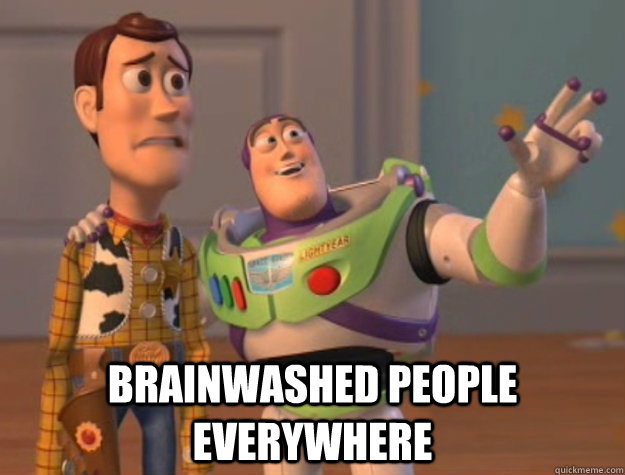  Brainwashed people everywhere  Toy Story