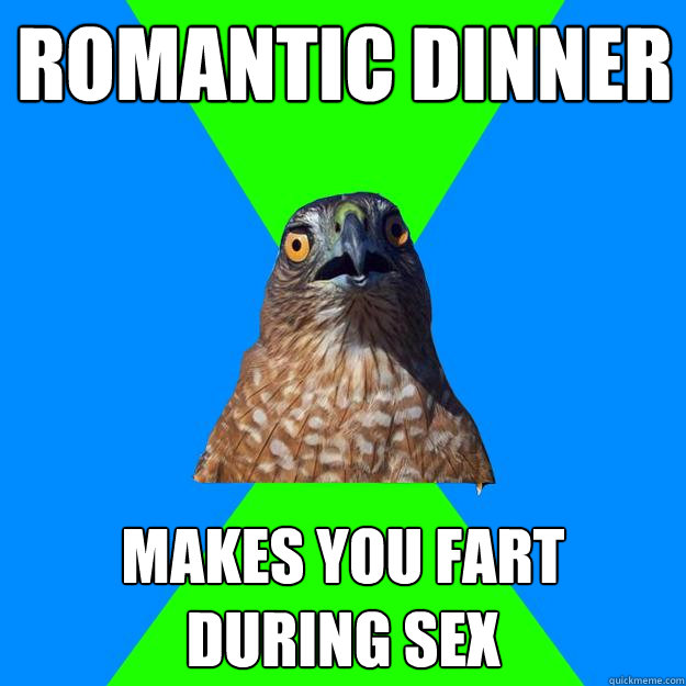 romantic dinner  makes you fart during sex  Hawkward