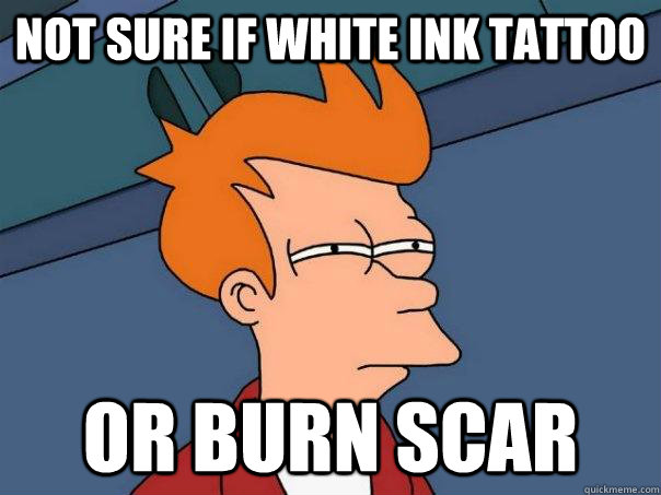 Not sure if white ink tattoo or burn scar  Futurama Fry