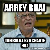 Arrey Bhai Toh bolna kya chahte ho? - Arrey Bhai Toh bolna kya chahte ho?  Arrey Bhai Buddha