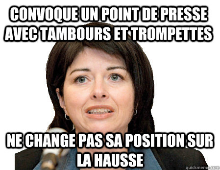 Convoque un point de presse avec tambours et trompettes ne change pas sa position sur la hausse - Convoque un point de presse avec tambours et trompettes ne change pas sa position sur la hausse  line beauchamp