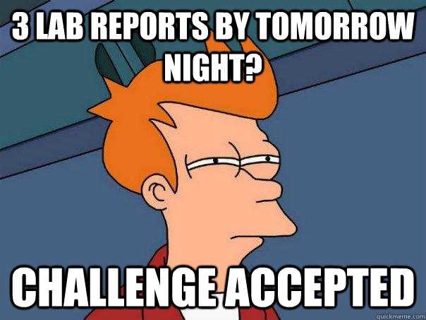 3 Lab Reports By Tomorrow Night? Challenge Accepted  Futurama Fry