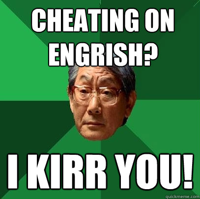 CHEATING ON ENGRISH? I KIRR YOu!  High Expectations Asian Father