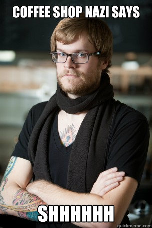 Coffee shop Nazi says shhhhhh - Coffee shop Nazi says shhhhhh  Hipster Barista