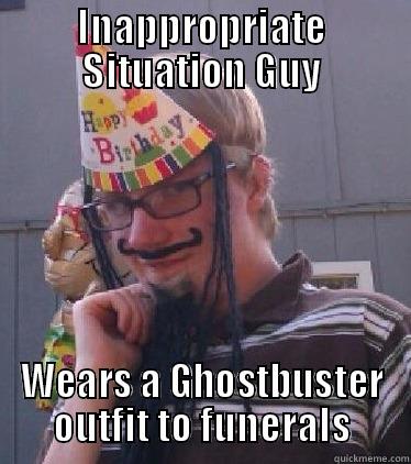 Inappropriate Situation Guy - INAPPROPRIATE SITUATION GUY WEARS A GHOSTBUSTER OUTFIT TO FUNERALS Misc