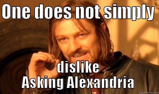 ONE DOES NOT SIMPLY  DISLIKE ASKING ALEXANDRIA Boromir