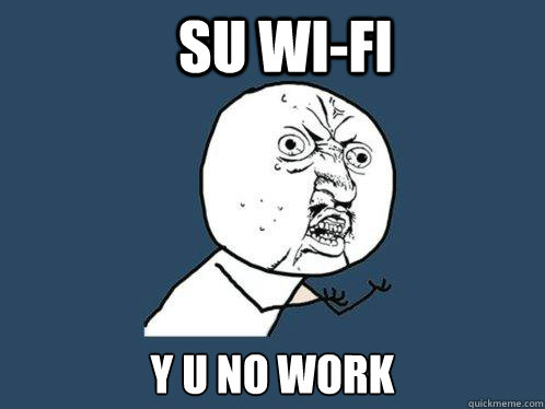 SU Wi-FI y u no work  Y U No