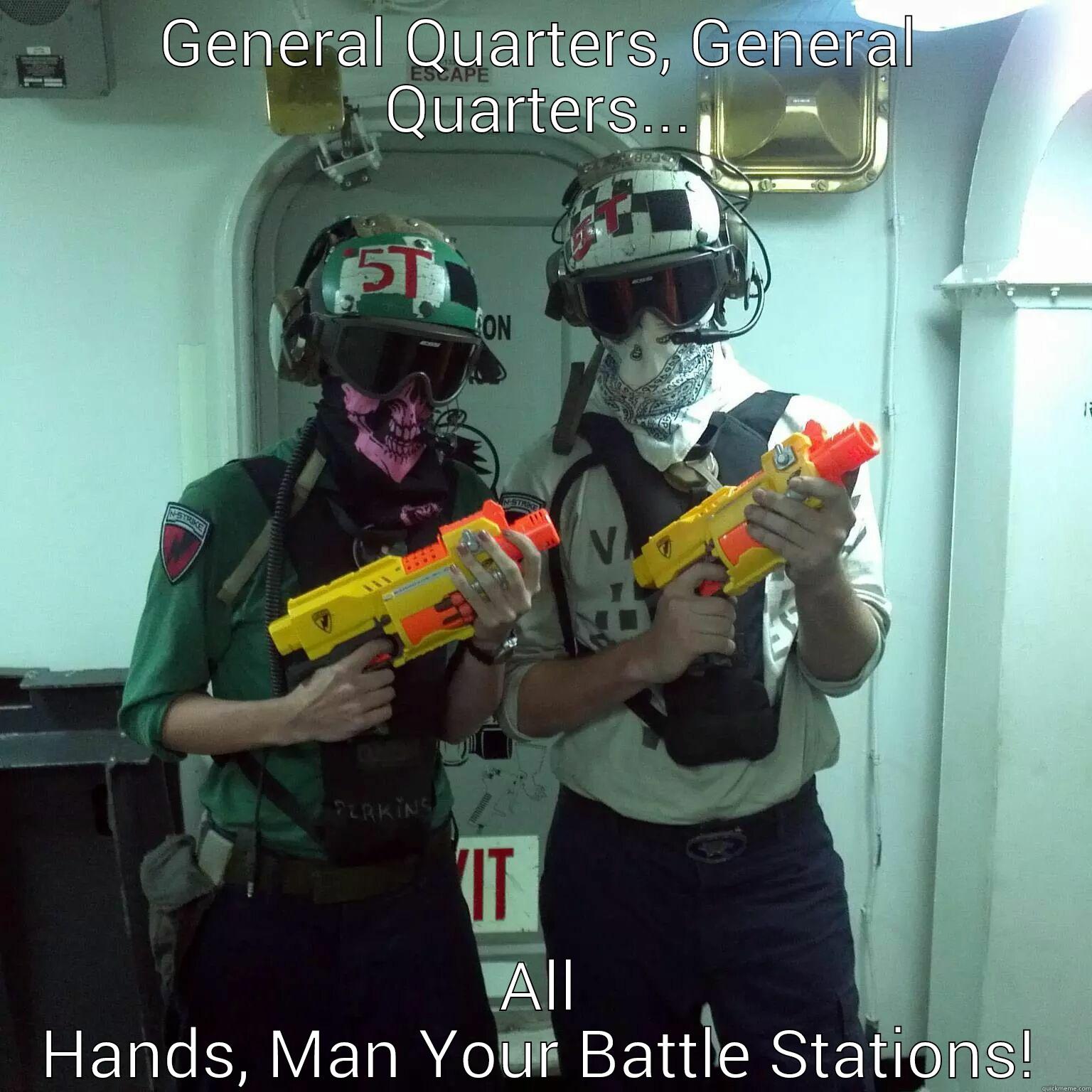 Battle Stations - GENERAL QUARTERS, GENERAL QUARTERS... ALL HANDS, MAN YOUR BATTLE STATIONS! Misc