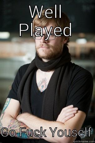 WELL PLAYED   GO FUCK YOUSELF Hipster Barista