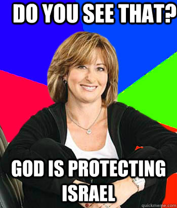 Do you see that? God is protecting israel  Sheltering Suburban Mom