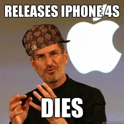 releases iphone 4s dies  Scumbag Steve Jobs