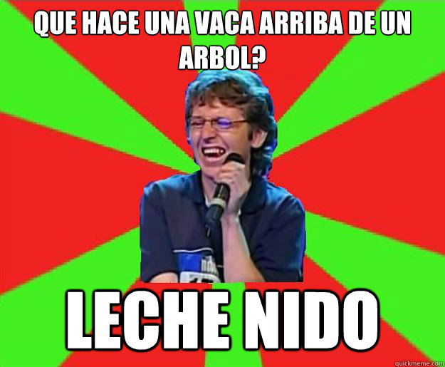 Que hace una vaca arriba de un arbol? leche nido   