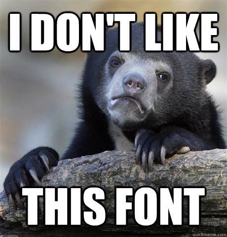 I don't like This font  Confession Bear