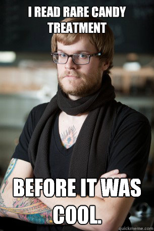 I read rare candy treatment Before it was cool.  Hipster Barista