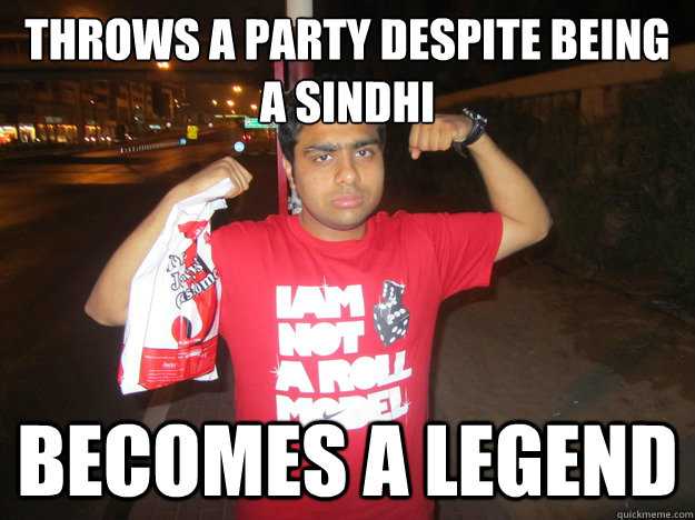 Throws a party despite being
a Sindhi Becomes a legend  Sindhi meme