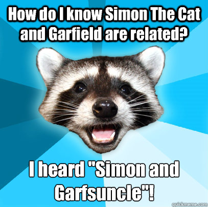 How do I know Simon The Cat and Garfield are related? I heard 