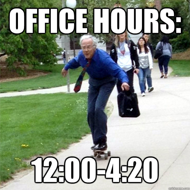 office hours: 12:00-4:20  Skating Prof