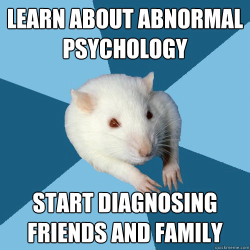 Learn about abnormal psychology start diagnosing  friends and family  