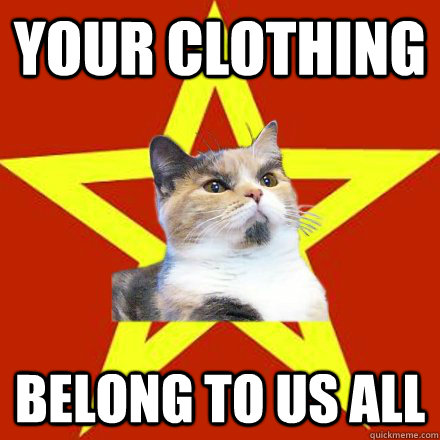 Your Clothing belong to us all  Lenin Cat