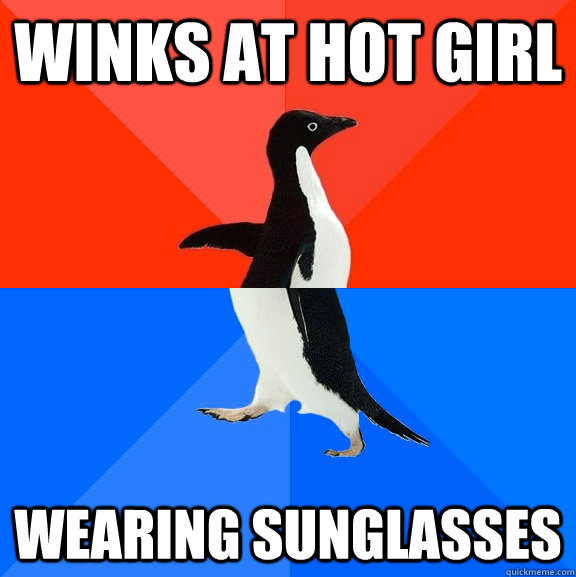 Winks at hot girl wearing sunglasses  Socially Awesome Awkward Penguin