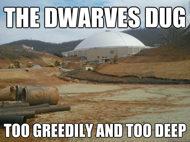 The Dwarves Dug Too Greedily and Too deep - The Dwarves Dug Too Greedily and Too deep  LU LOTR