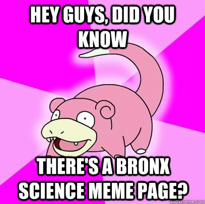 quickmeme meme bronx hey guys science did know there caption own