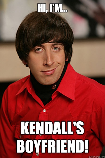 Hi, I'm... KENDALL'S BOYFRIEND!  Pickup Line Scientist