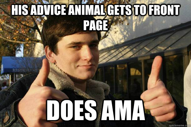 his advice animal gets to front page does ama  