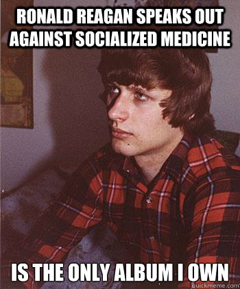 Ronald Reagan Speaks Out Against Socialized Medicine Is the ONly Album I own  Hipster Harper